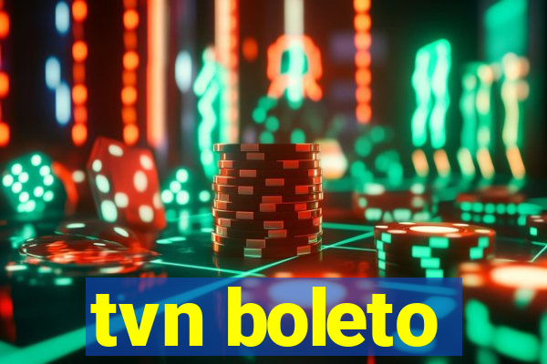 tvn boleto